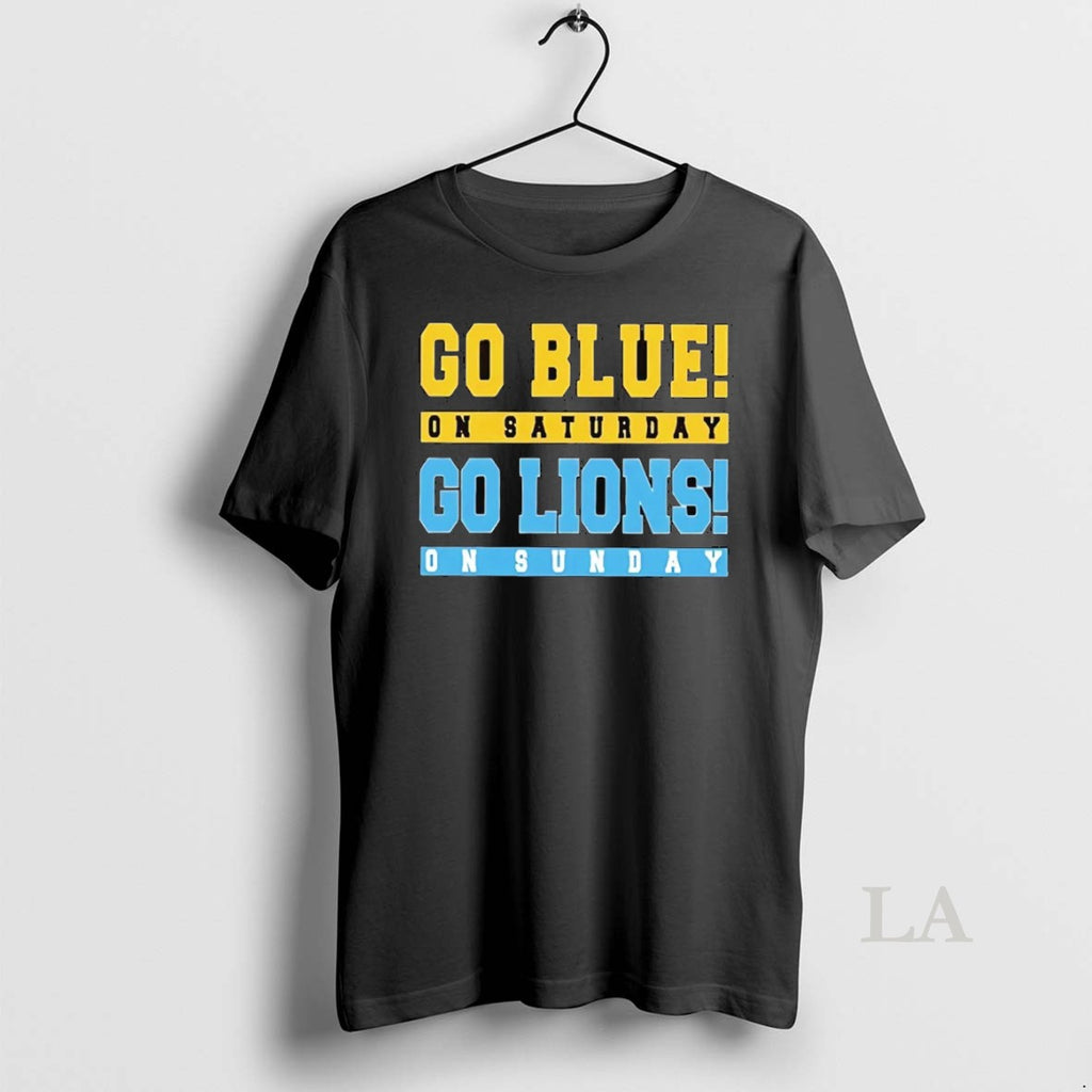 Original Go Blue On Saturday Go Detroit Lions On Sunday