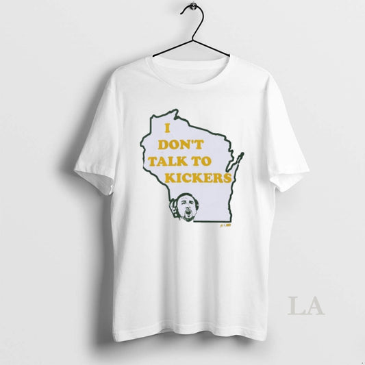 Original Green Bay Packers I Dont Talk To Kickers