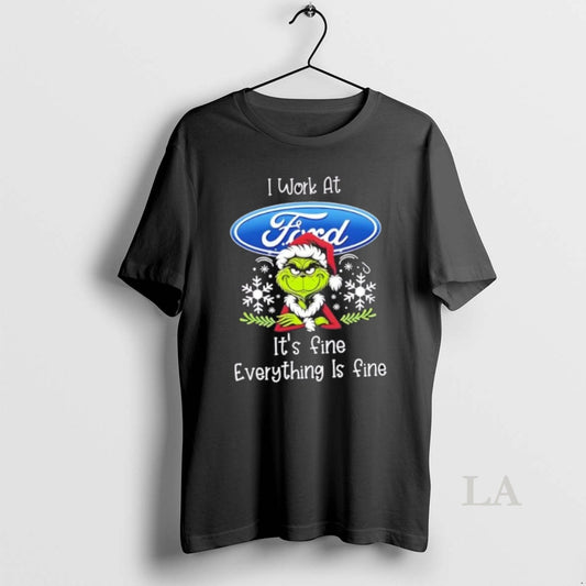 Original Grinch Christmas I Work At Ford Motor Its Fine Everything Is Fine
