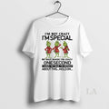 Original Grinch Christmas Im Not Crazy Im Special No Wait Maybe Im Crazy One Second