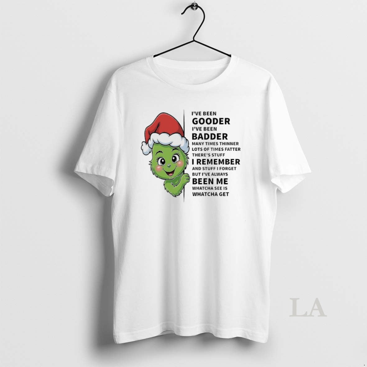 Original Grinch Christmas Ive Been Gooder Ive Been Badder Many Times Thinner Lots Of Time