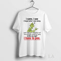 Original Grinch I Came I Saw I Forgot What I Was Doing Christmas
