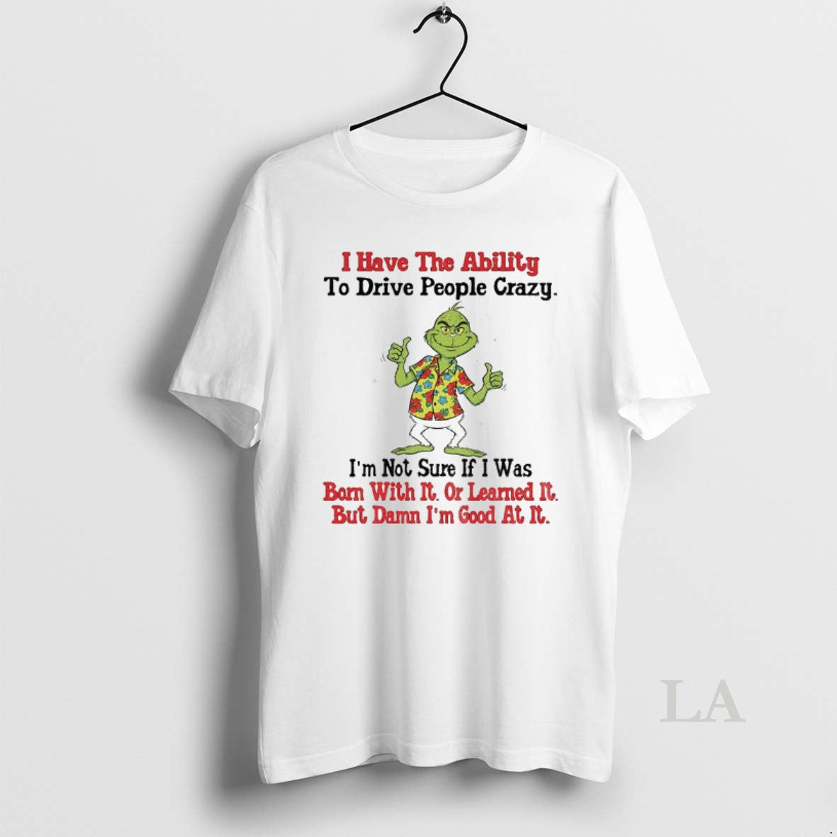 Original Grinch I Have The Ability To Drive People Crazy Im Not Sure If