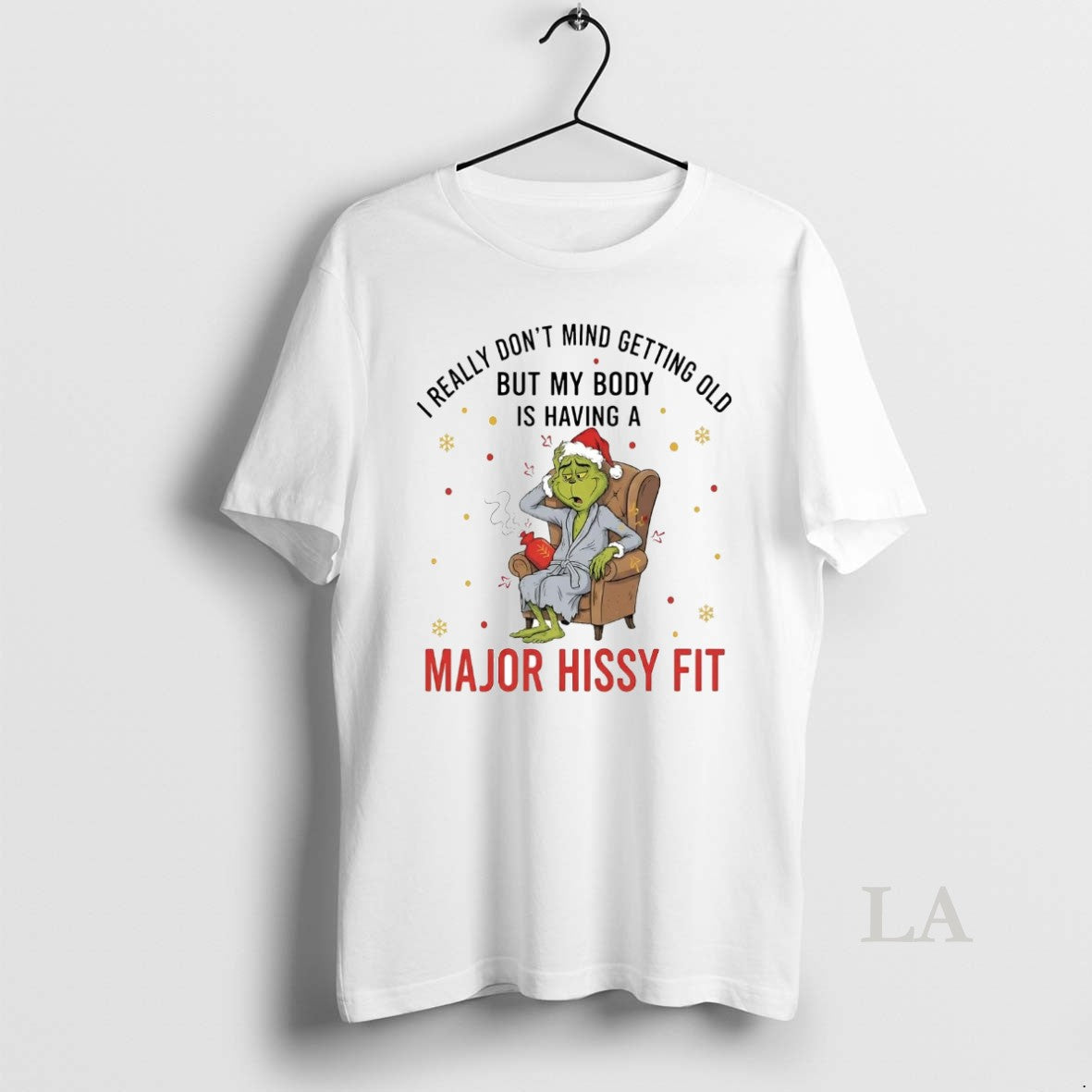 Original Grinch I Really Dont Mind Getting Old My Body Is Having A Major Hissy