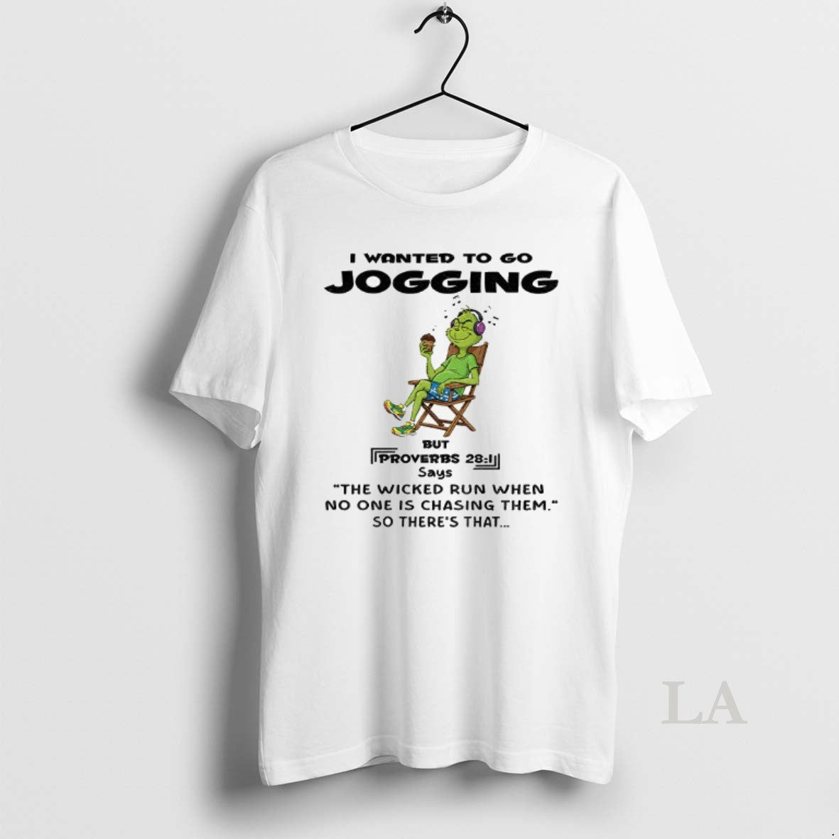Original Grinch I Wanted To Go Jogging But Proverbs Says The Wicked Run When No