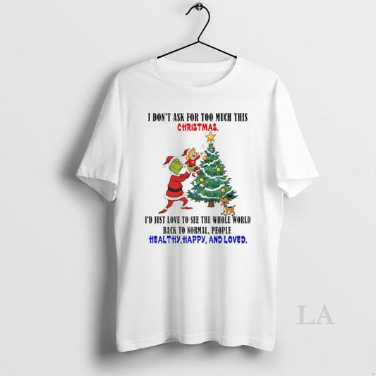 Original Grinch Santa Hat I Dont Ask For Too Much This Christmas Id Just Love