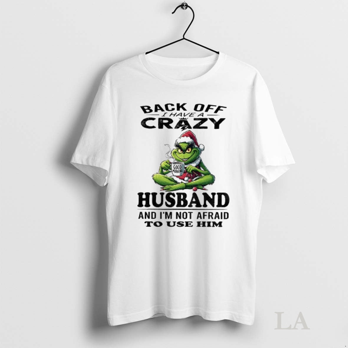 Original Grinch Santa Hat Back Off I Have A Crazy Husband And Im Not Afraid