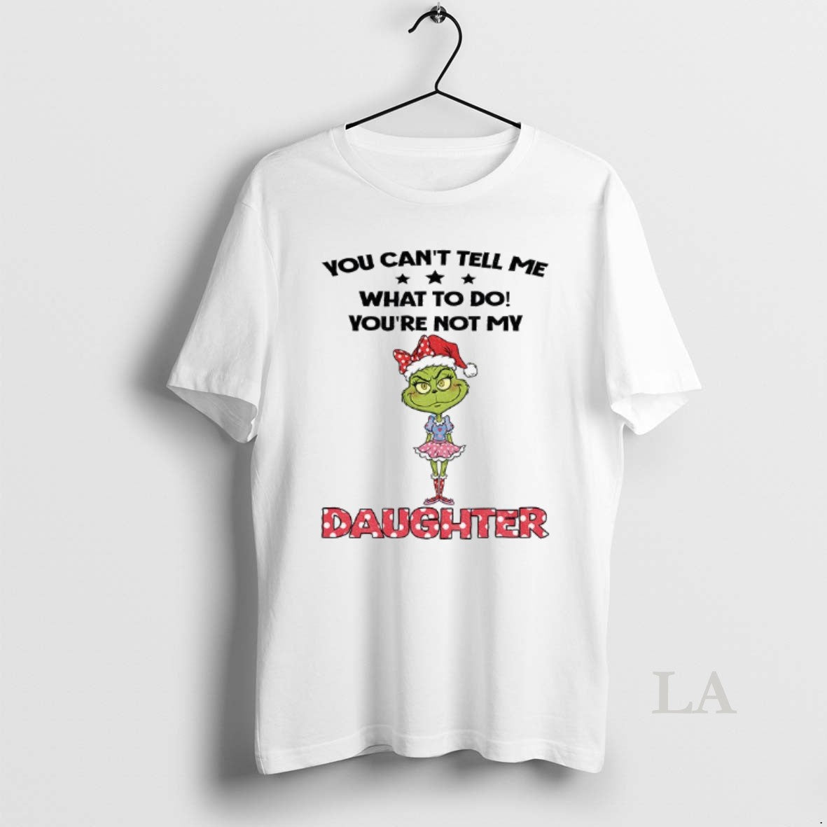 Original Grinch Santa Hat You Cant Tell Me What To Do Youre Not My Daughter