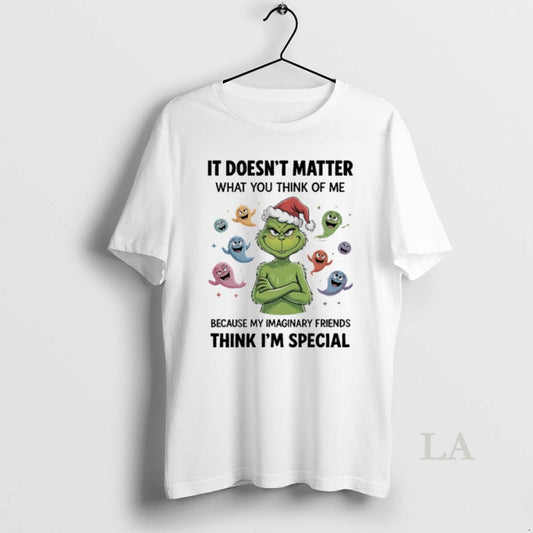 Original Grinch Santa It Doesnt Matter What You Think Of Me Because My Imaginary Friends