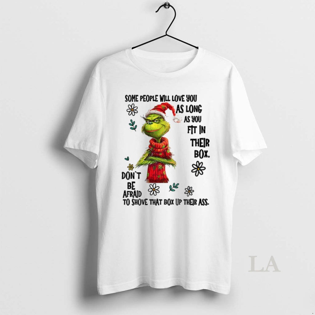 Original Grinch Santa Some People Will Love You As Long As You Fit In Their