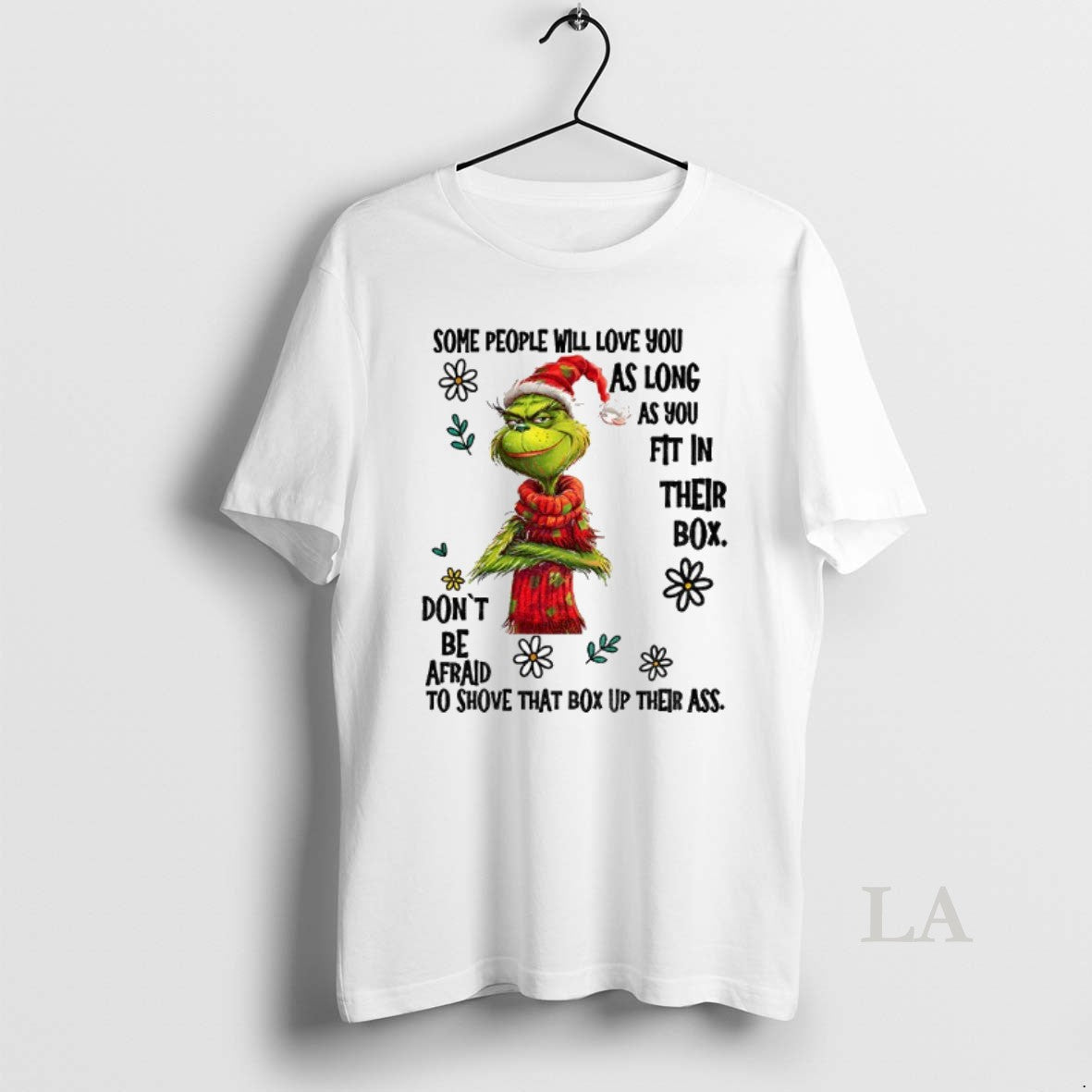 Original Grinch Santa Some People Will Love You As Long As You Fit In Their