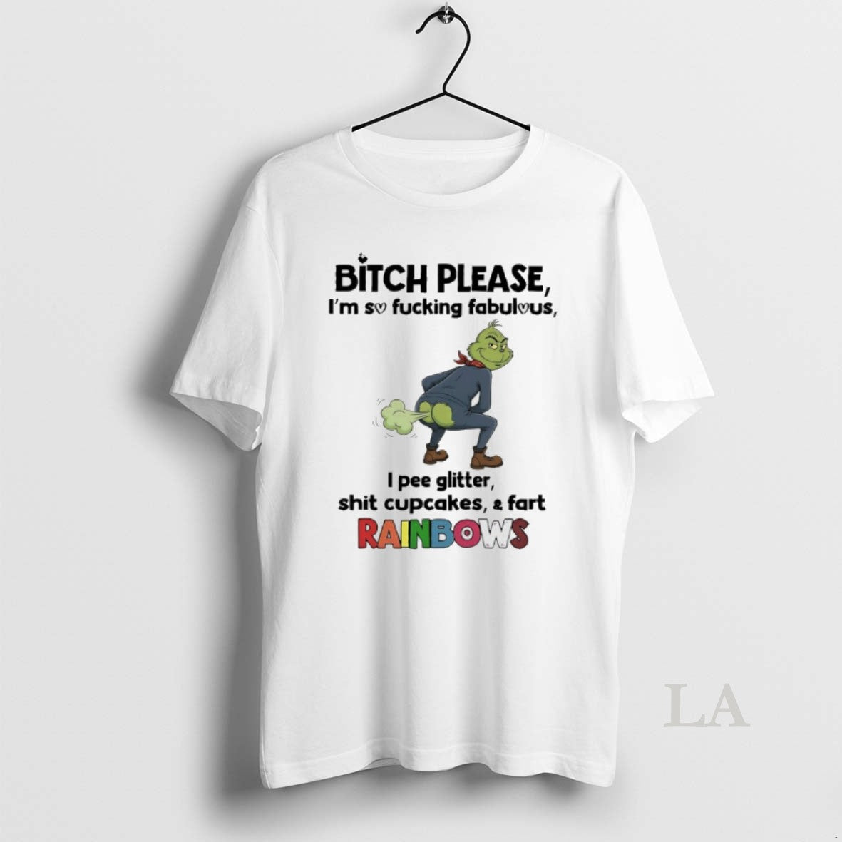 Original Grinch Bitch Please Im So Fucking Fabulous I Pee Glitter Shit Cupcakes And Fast