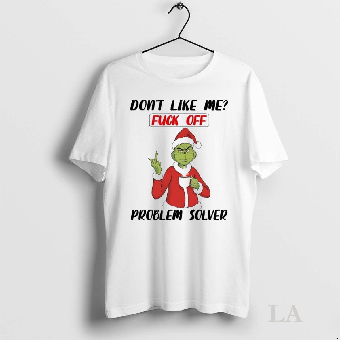 Original Grinch Dont Like Me Fuck Off Problem Solver Christmas