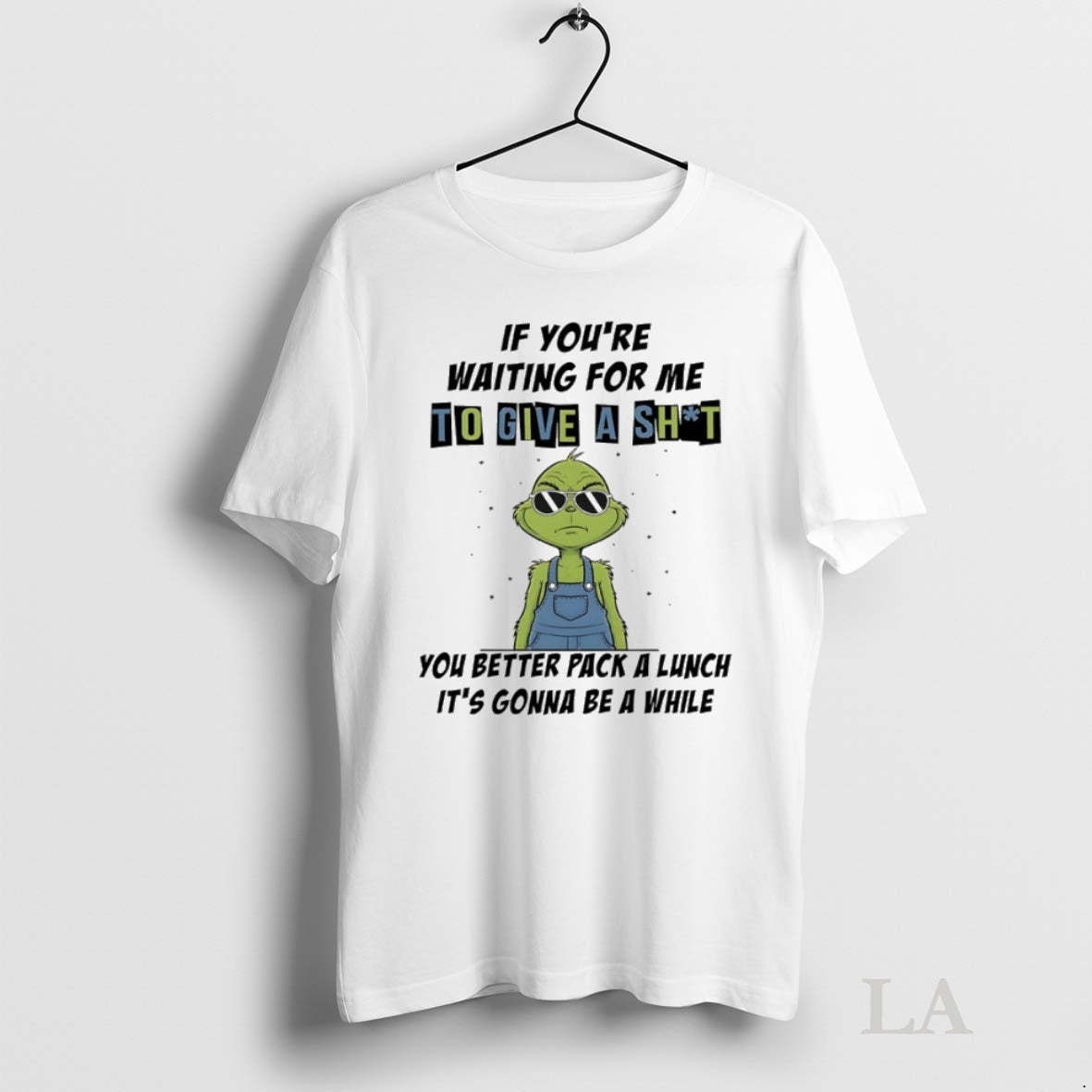 Original Grinch If Youre Waiting For Me To Give A Shit You Better Pack
