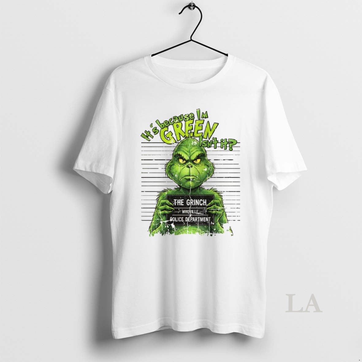 Original Grinch Its Because Im Green Isnt It The Grinch Whoville Police Department Merry Christmas