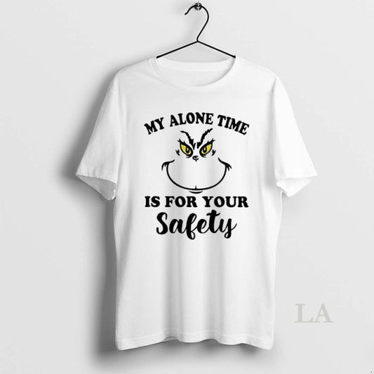 Original Grinch My Alone Time Is For Your Safety