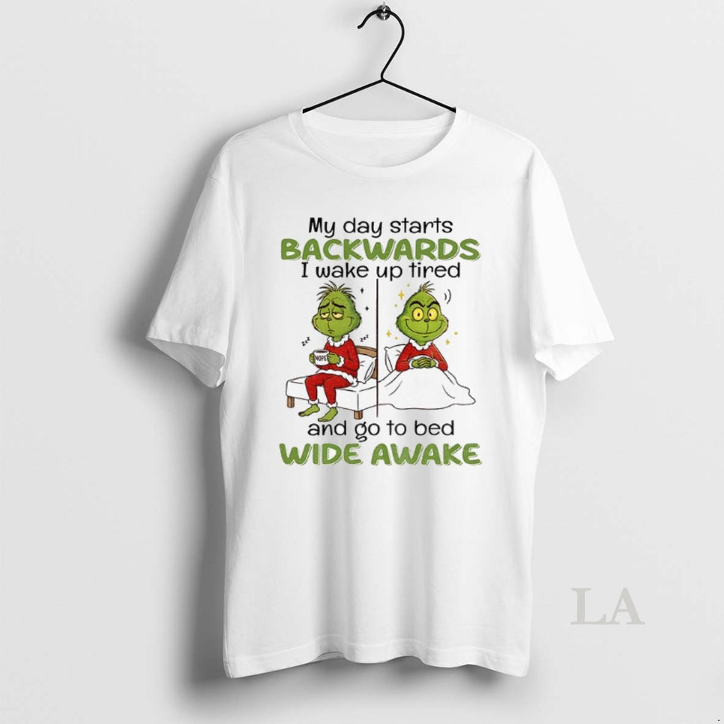 Original Grinch My Day Starts Backwards I Wake Up Tired 222 Nope 222 And Go
