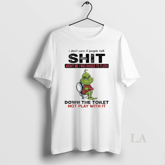 Original Grinch Toilet Christmas I Dont Care If People Talk Shit About Me I Was