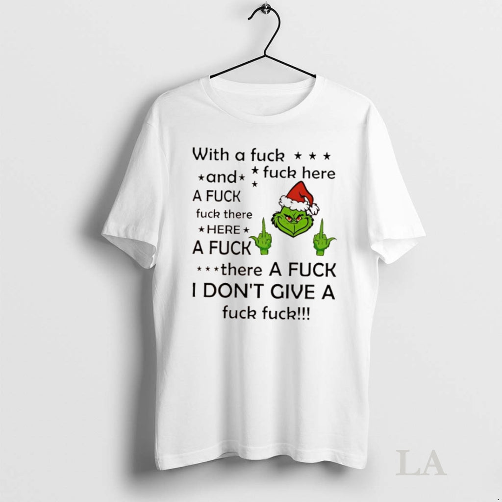 Original Grinch With A Fuck Fuck Here And A Fuck Fuck There Here A Fuck
