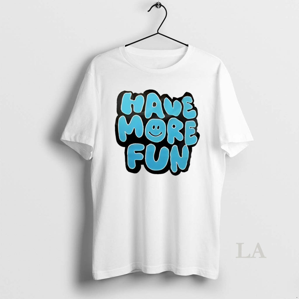 Original Have More Fun