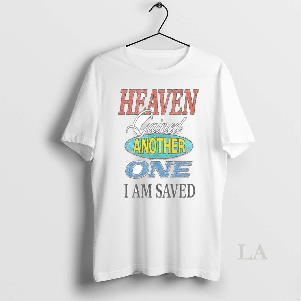 Original Heaven Gained Another One I Am Saved Circle