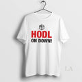 Original Hodl On Down