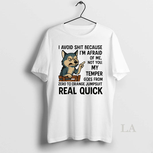 Original Husky I Avoid Shit Because Im Afraid Of Me Not You My Temper Real