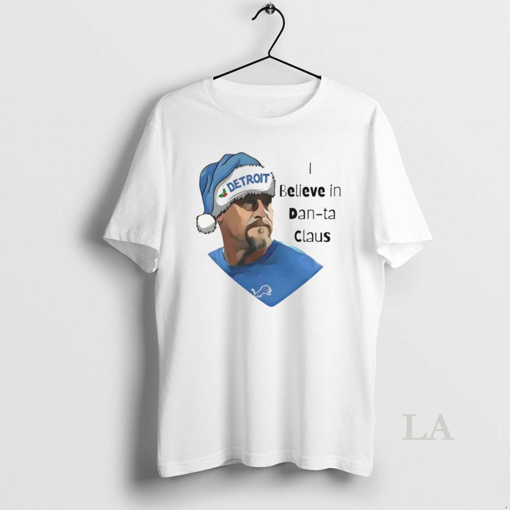 Original I Believe In Dan Ta Claus Dan Campbell Detroit Lions Football Christmas 2025