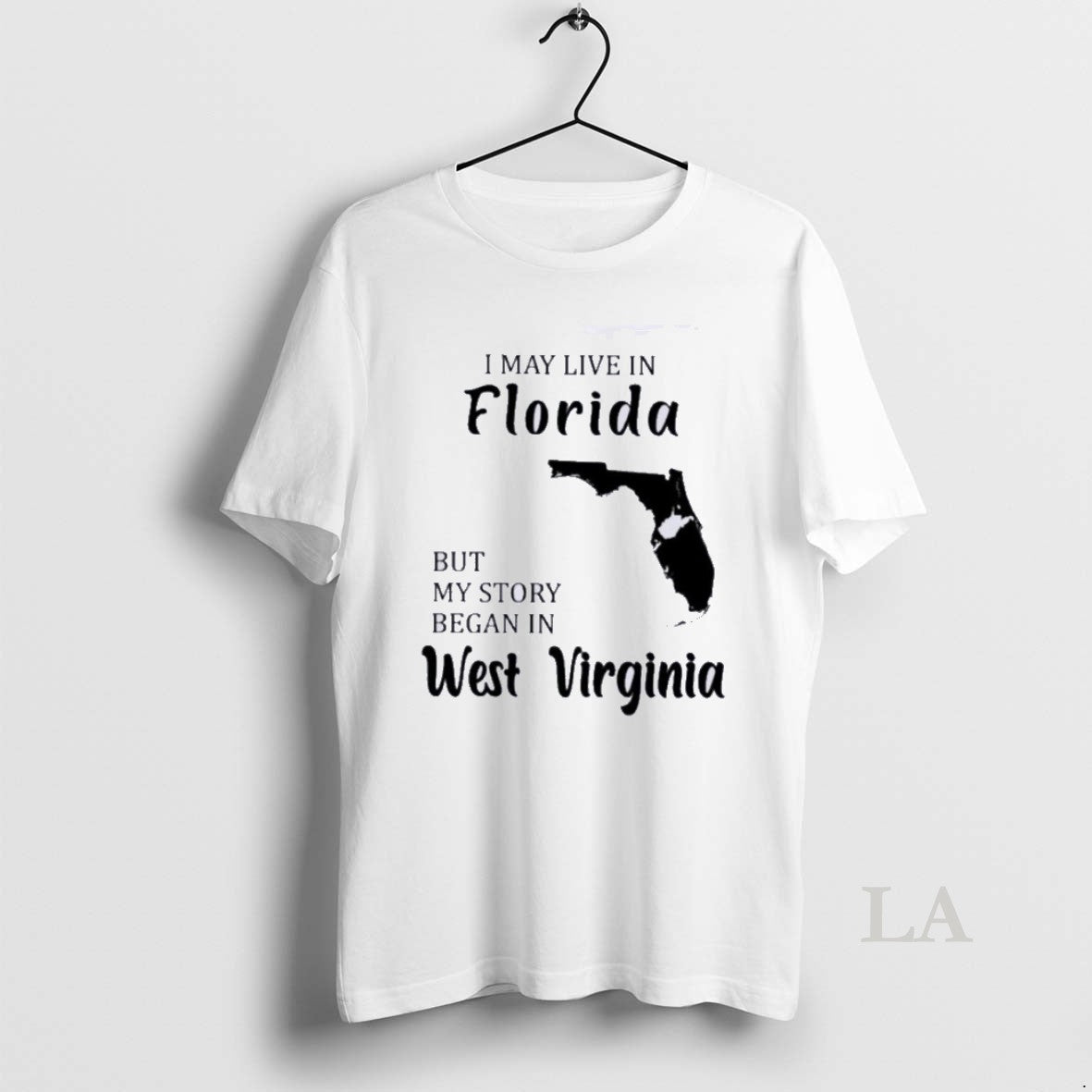 Original I May Live In Florida But My Story Began In West Virginia