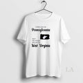 Original I May Live In Pennsylvania But My Story Began In West Virginia