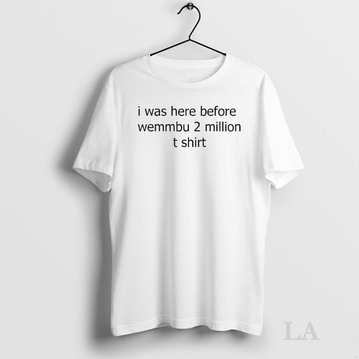 Original I Was Here Before Wemmbu 2 Million