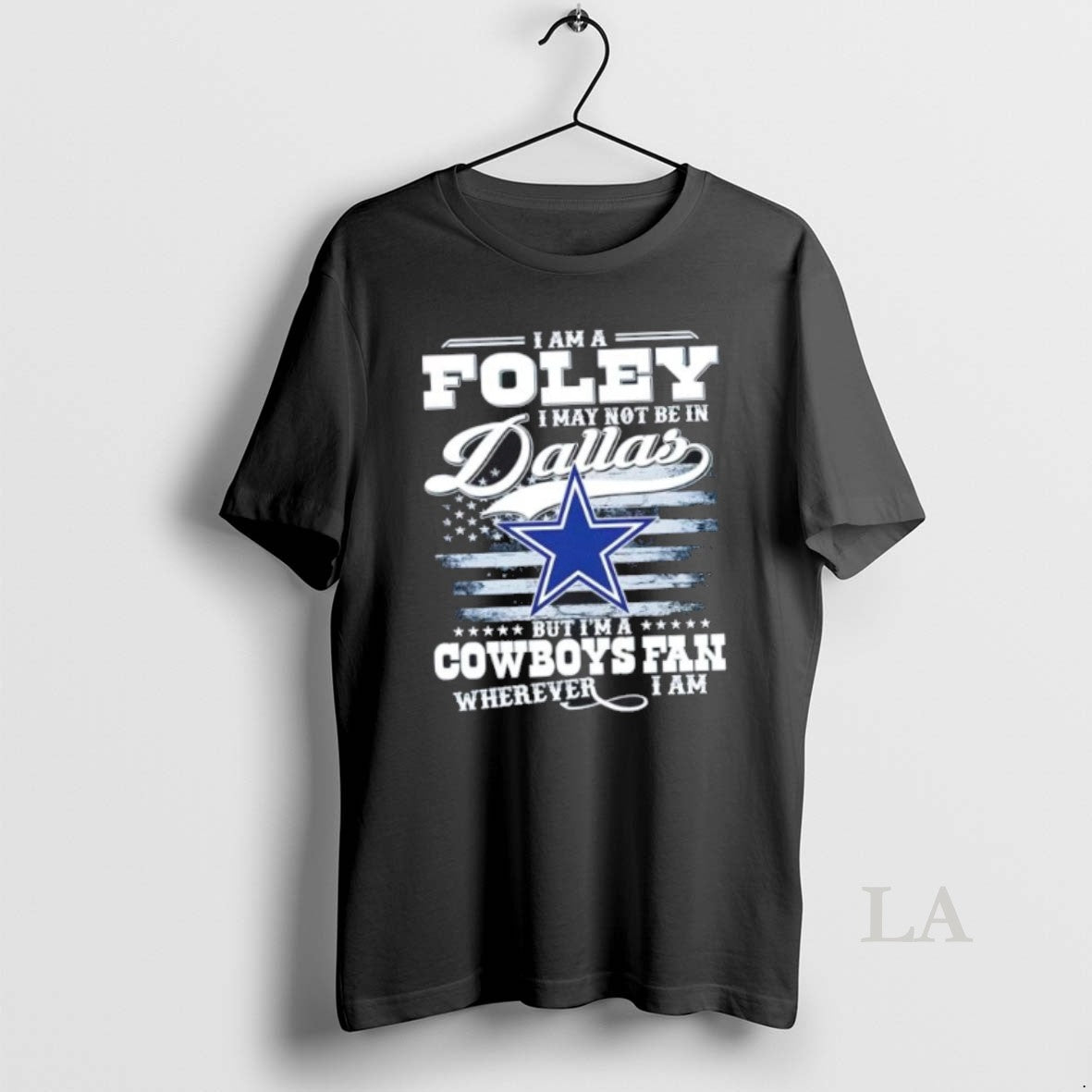 Original I Am A Foley I May Not Be In Dallas But Im A Cowboys