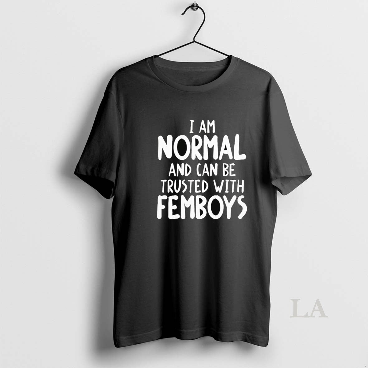 Original I Am Normal And Can Be Trusted With Femboys