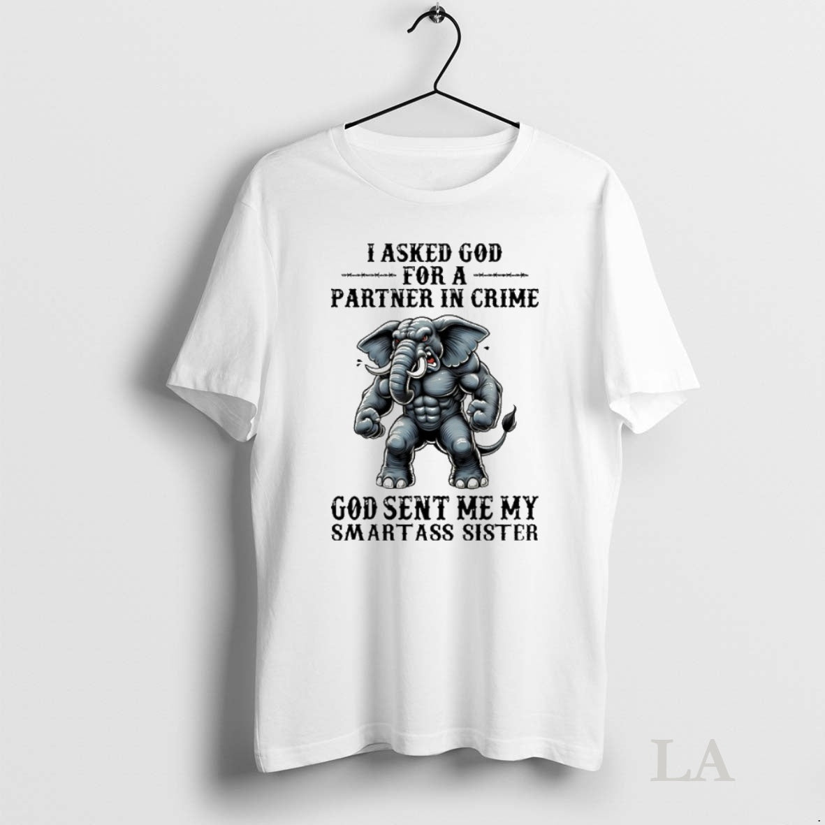 Original I Asked God For A Partner In Crime Elephant