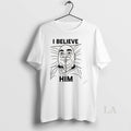 Original I Believe Him