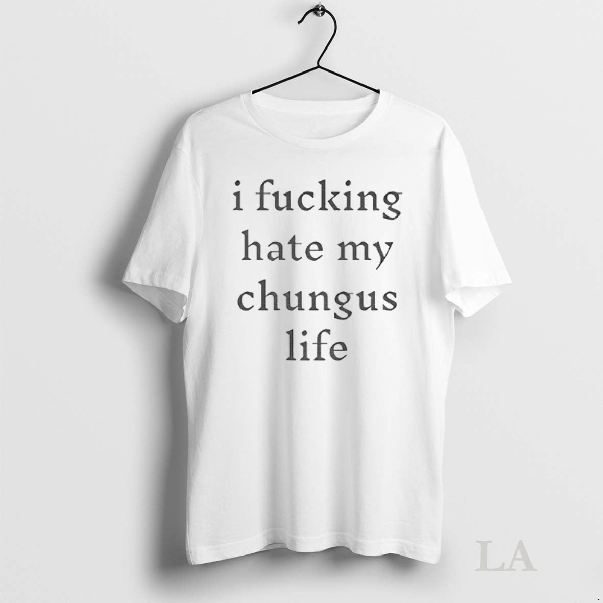 Original I Fucking Hate My Chungus Life Funny