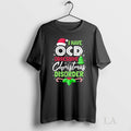 Original I Have Ocd Obsessive Christmas Disorder