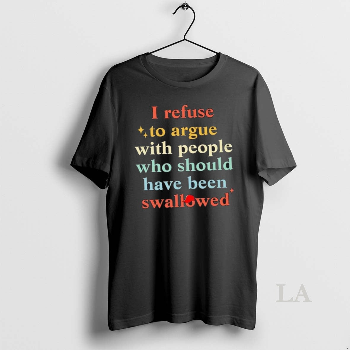 Original I Refuse To Argue With People Who Should Have Been Swallowed Maga Hat