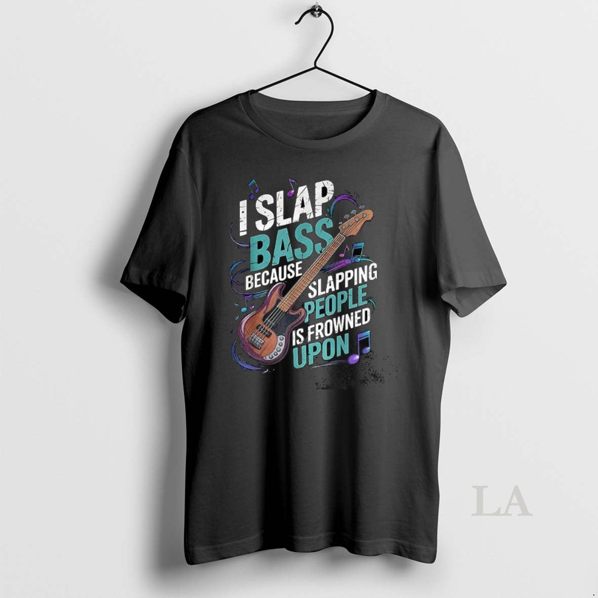 Original I Slap Bass Because Slapping People Is Frowned Upon Guitar Bass