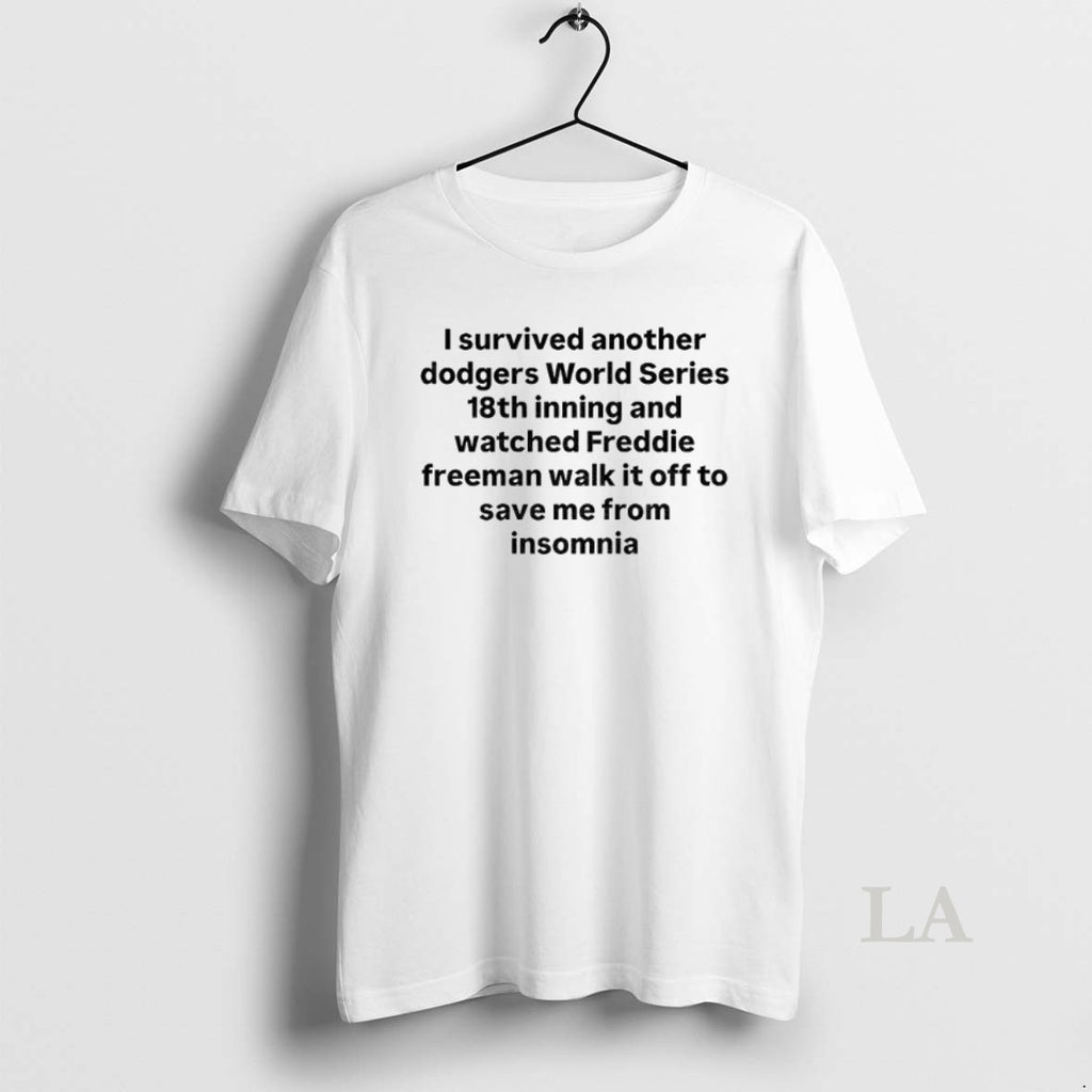 Original I Survived Another Dodgers World Series 18th Inning And Watched Freddie Freeman Walk