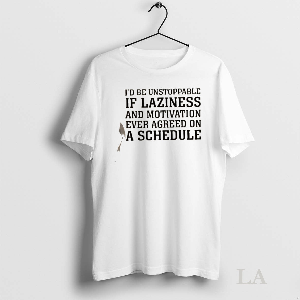 Original Id Be Unstoppable If Laziness And Motivation Ever Agreed On A Schedule