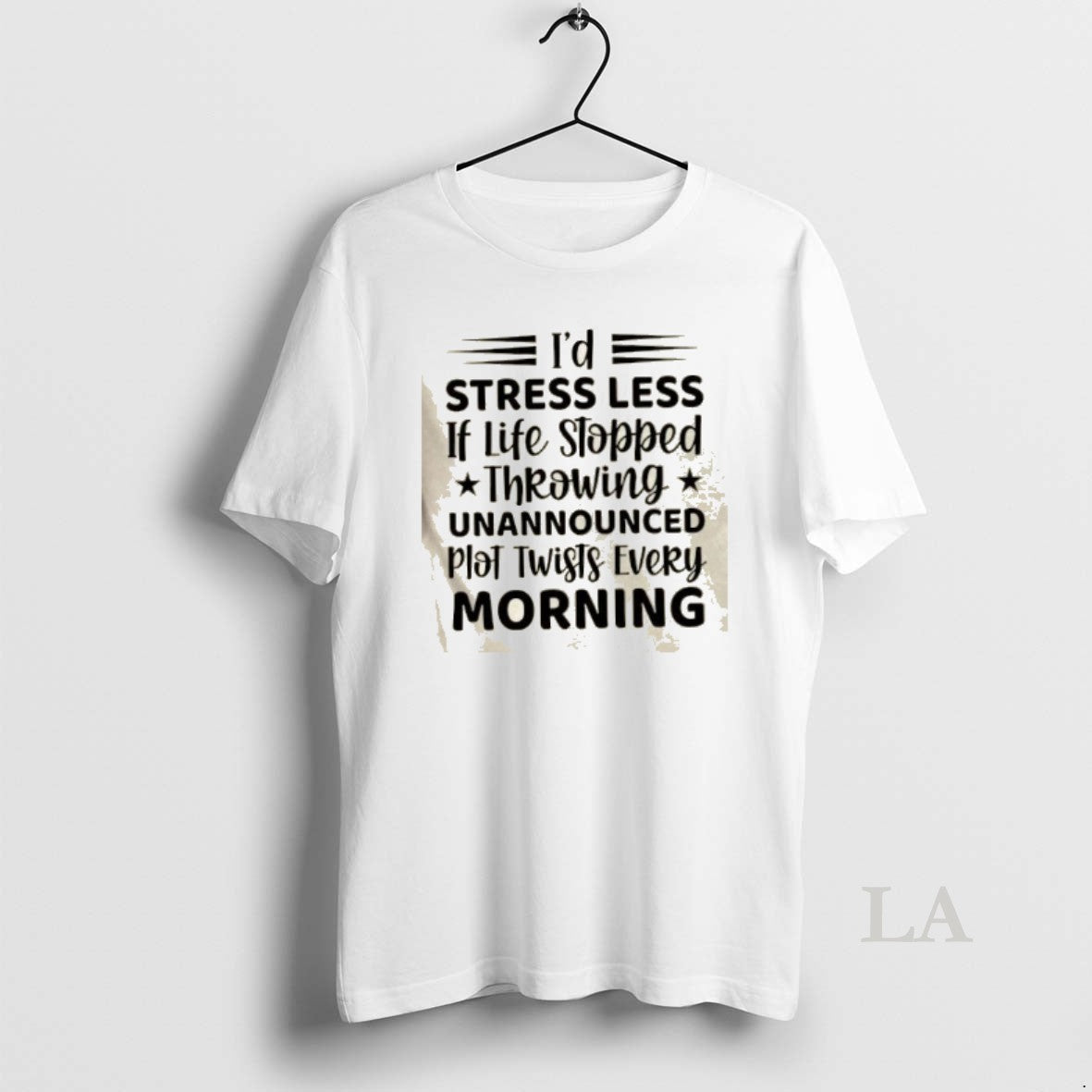 Original Id Stress Less If Life Stopped Throwing Unannounced Plot Twists Every Morning