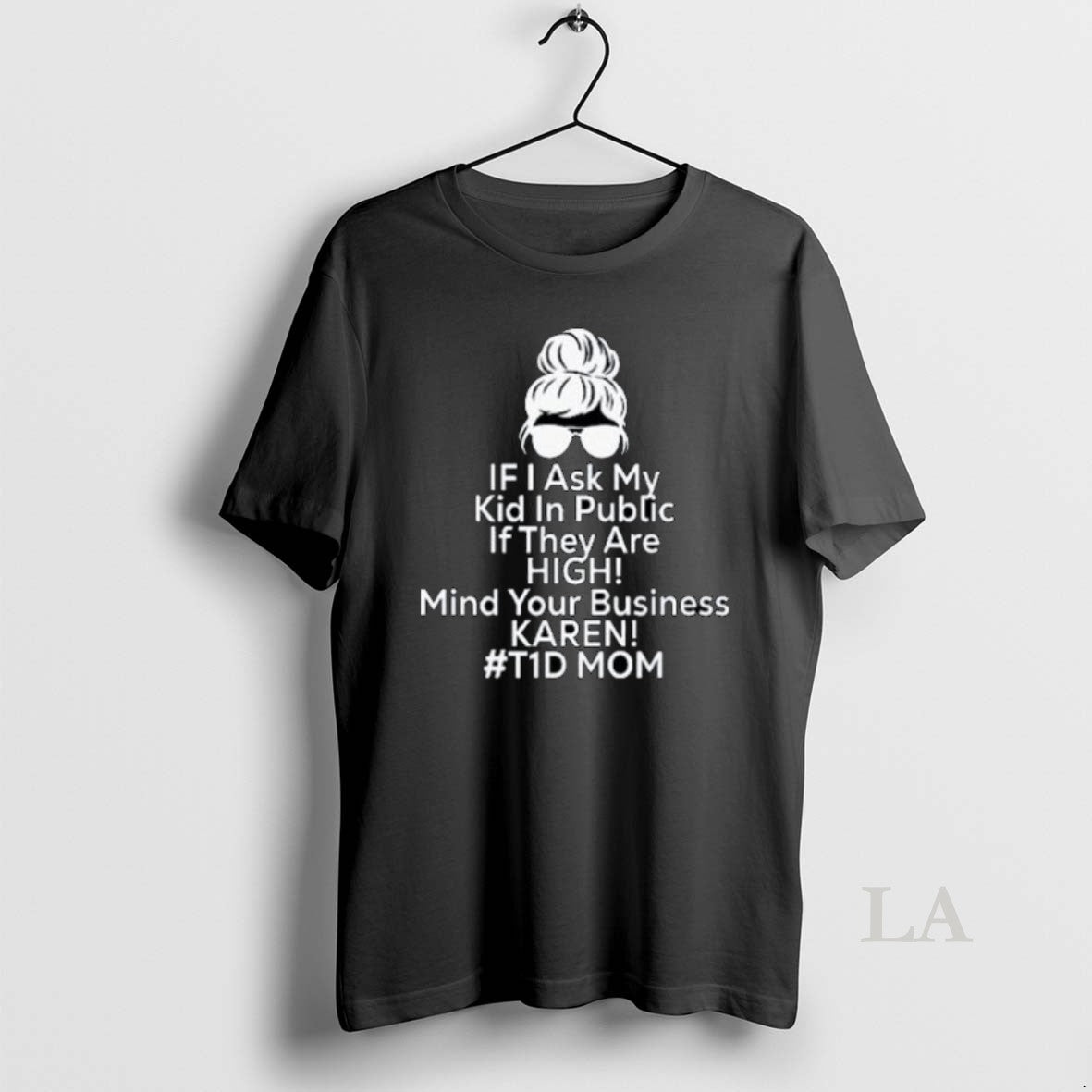 Original If I Ask My Kid In Public If They Are High Funny Diabetes T1d
