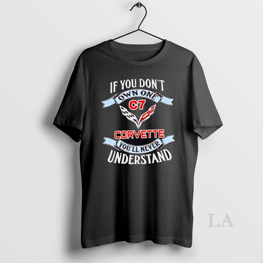 Original If You Dont Own One Chevrolet Corvette C7