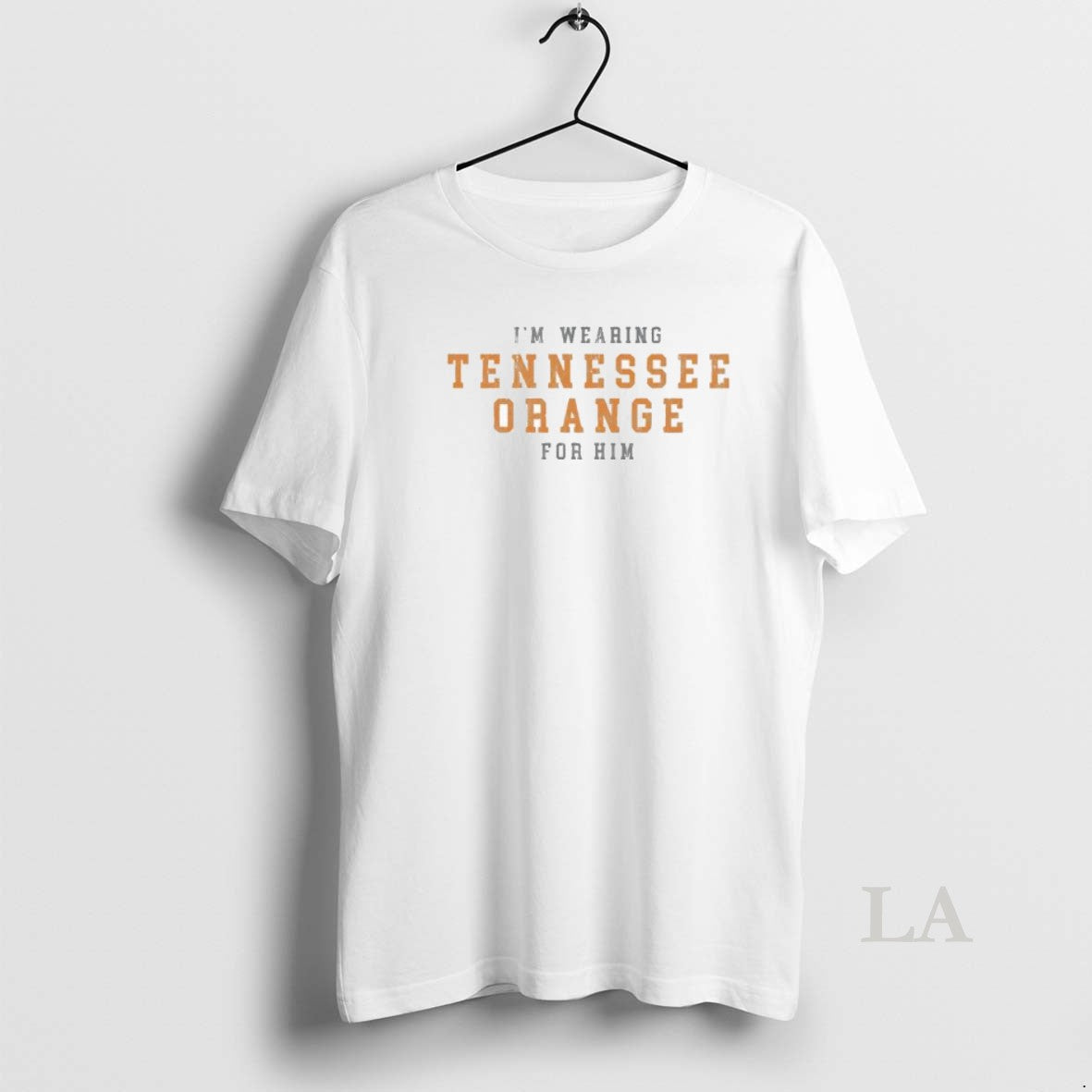 Original Im Wearing Tennessee Orange For Him