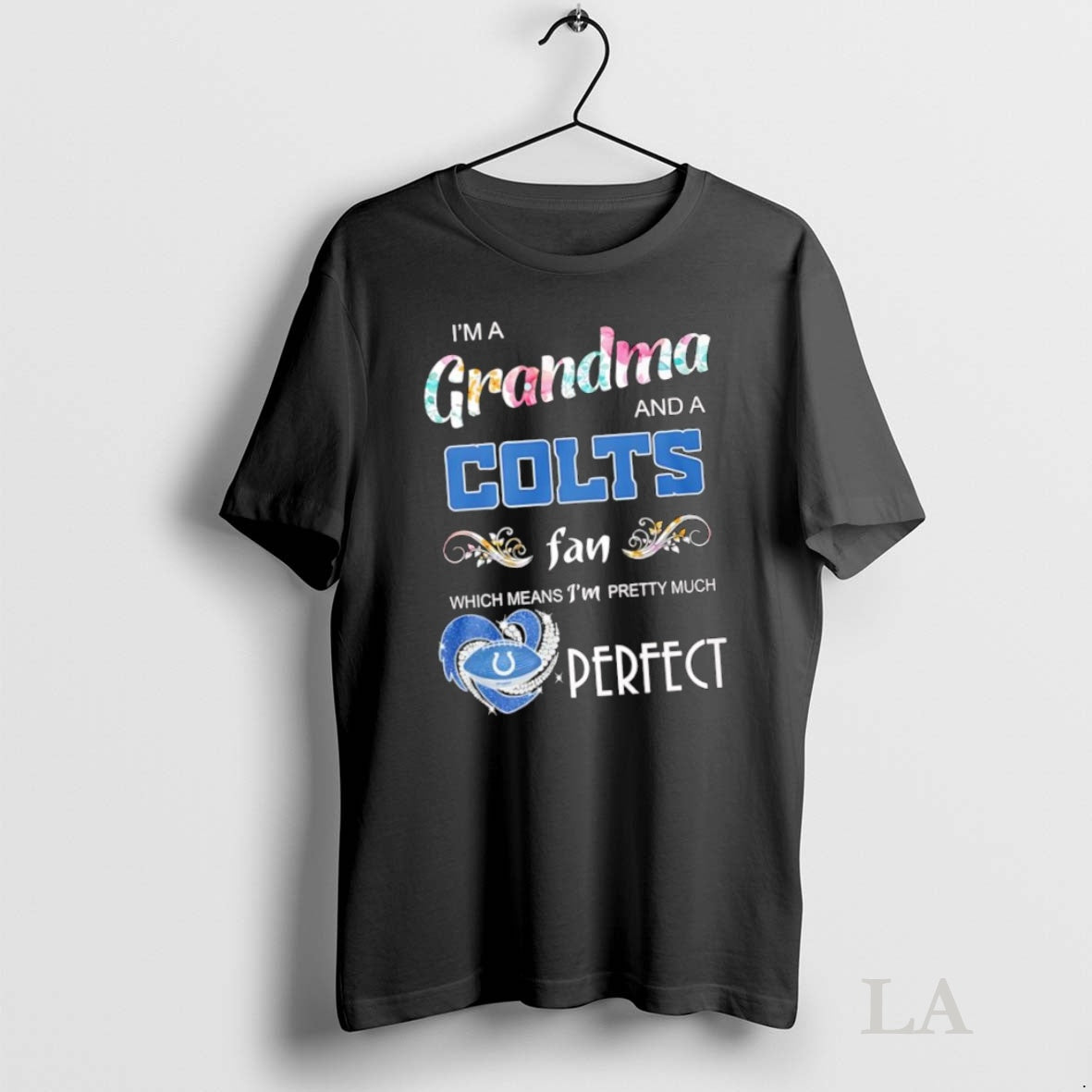 Original Im A Grandma And A Indianapolis Colts Fan Which Means Im Pretty Much Perfect