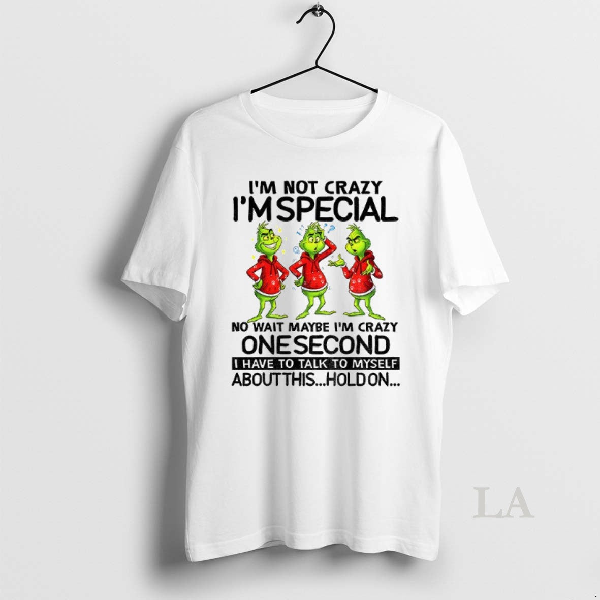 Original Im Not Crazy Im Special No Wait Maybe Im Crazy One Second I Have