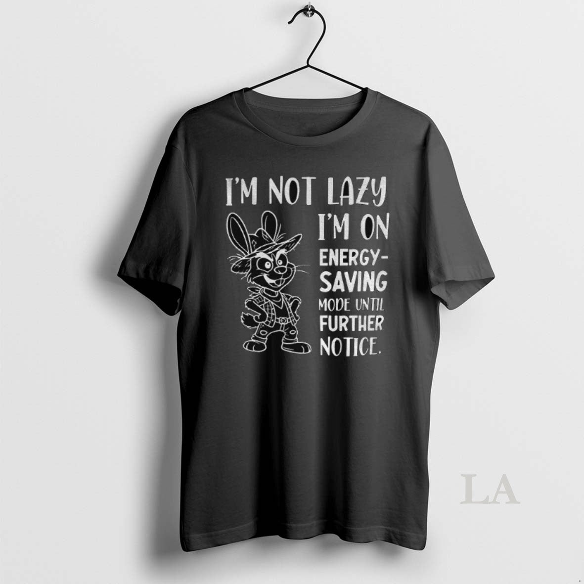 Original Im Not Lazy Im On Energy Saving Mode Until Further Notice