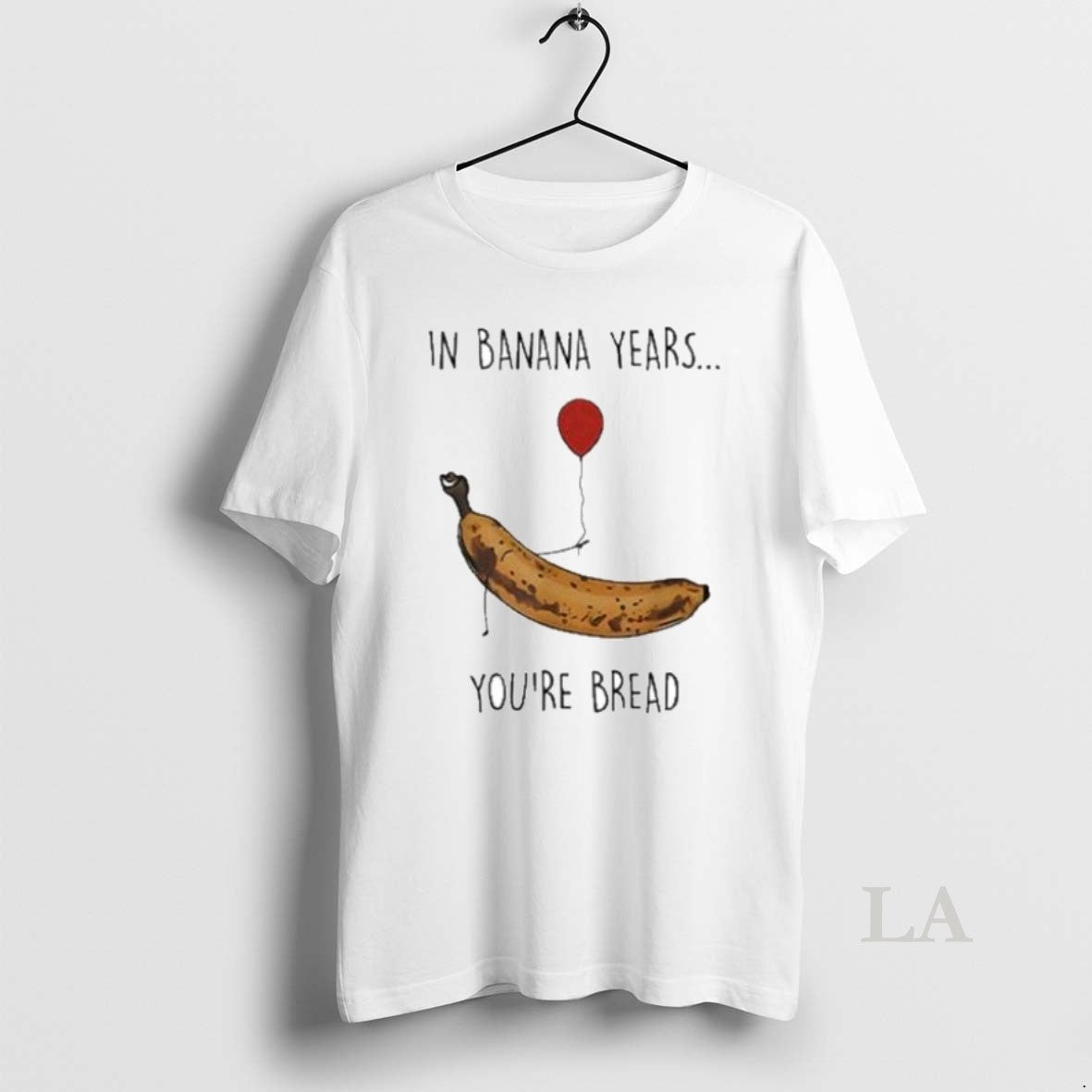 Original In Banana Years Youre Bread Funny Banana Lover