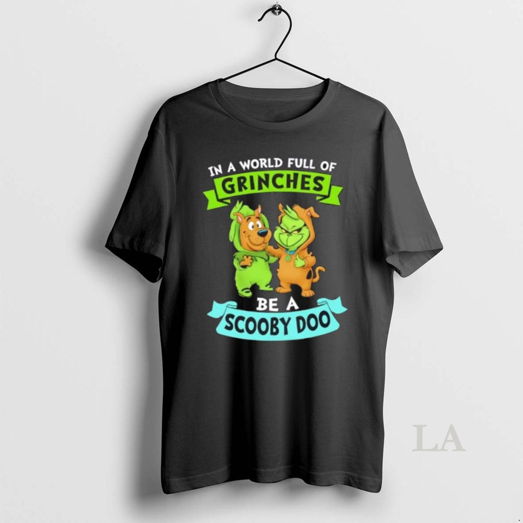 Original In A World Full Of Grinches Be A Scooby Doo Cosplay